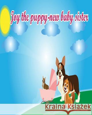 Joy the puppy - New baby sister Rotter 9781539345671 Createspace Independent Publishing Platform