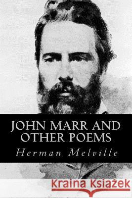 John Marr and Other Poems Herman Melville Editorial Oneness 9781539346104 Createspace Independent Publishing Platform