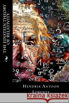 The Einstein Theory of Relativity Hendrik Antoon Lorentz Editorial Oneness 9781539346869 Createspace Independent Publishing Platform