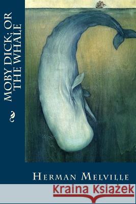 Moby Dick; or the whale Oneness, Editorial 9781539346975 Createspace Independent Publishing Platform