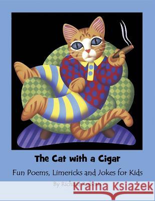 The Cat With A Cigar: Fun Poems, Limericks and Jokes for Kids Roberts, Janet 9781539347255 Createspace Independent Publishing Platform