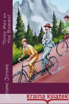 Three Men on the Bummel Jerome K. Jerome 9781539348610 Createspace Independent Publishing Platform