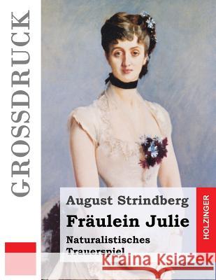 Fräulein Julie (Großdruck): Naturalistisches Trauerspiel Brausewetter, Ernst 9781539349020 Createspace Independent Publishing Platform