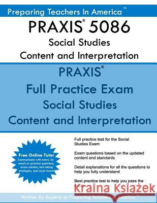 PRAXIS 5086 Social Studies: Content and Interpretation: PRAXIS II 5086 Social Studies America, Preparing Teachers in 9781539349464 Createspace Independent Publishing Platform