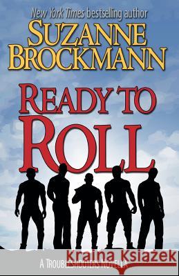 Ready to Roll: A Troubleshooters Novella Suzanne Brockmann 9781539349914 Createspace Independent Publishing Platform