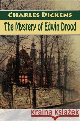The Mystery of Edwin Drood Charles Dickens 9781539350170 Createspace Independent Publishing Platform