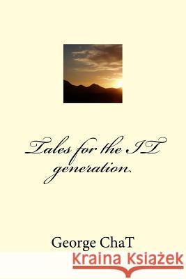 Tales for the IT generation Thanopoulos, John 9781539354710 Createspace Independent Publishing Platform