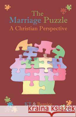 The Marriage Puzzle: A Christian Perspective MR Keng Tiong Ng MS Bernice Pua 9781539359449 Createspace Independent Publishing Platform