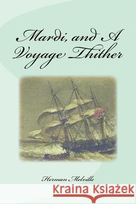 Mardi, and A Voyage Thither Saguez, Edinson 9781539361596 Createspace Independent Publishing Platform