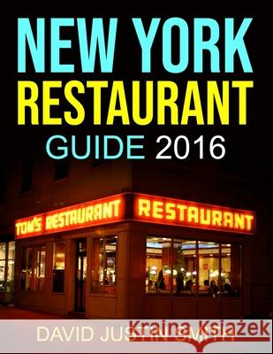 New York Restaurant Guide 2016 David Justi 9781539362401 Createspace Independent Publishing Platform
