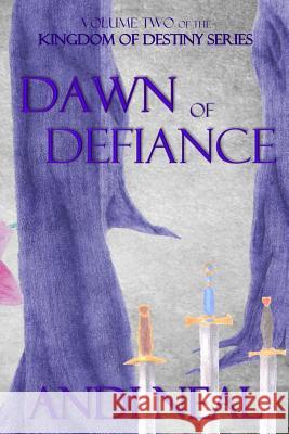 Dawn of Defiance Andi Neal 9781539364689