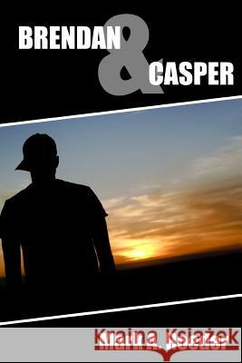 Brendan & Casper Mark A. Roeder 9781539368496 Createspace Independent Publishing Platform