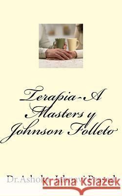 Terapia-A Masters y Johnson Folleto Dr Ashoka Jahnavi Prasad 9781539370222 Createspace Independent Publishing Platform