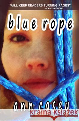 Blue Rope Ann Casey 9781539371281 Createspace Independent Publishing Platform