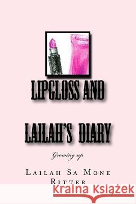 LipGloss and Lailah's Diary Ritter Watson, Carolyn 9781539377368