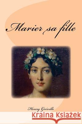 Marier sa fille Saguez, Edinson 9781539380825 Createspace Independent Publishing Platform