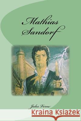 Mathias Sandorf Jules Verne Edinson Saguez 9781539381143 Createspace Independent Publishing Platform