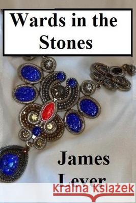 Wards in the Stones James Lever 9781539382652