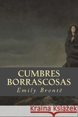 Cumbres Borrascosas Emily Bronte Editorial Oneness 9781539385844 Createspace Independent Publishing Platform