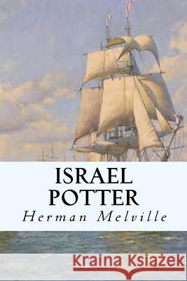 Israel Potter Herman Melville Editorial Oneness 9781539386612 Createspace Independent Publishing Platform