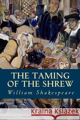 The Taming of the Shrew Editorial Oneness William Shakespeare 9781539386636 Createspace Independent Publishing Platform