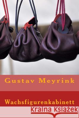 Wachsfigurenkabinett Gustav Meyrink 9781539389101 Createspace Independent Publishing Platform