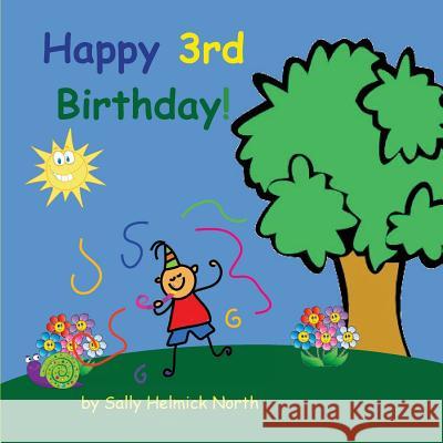 Happy Third Birthday! (boy version) North, Sally Helmick 9781539389873 Createspace Independent Publishing Platform