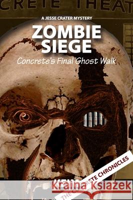 Zombie Siege: Concrete's Final Ghost Walk Peter Randolph Keim 9781539391647