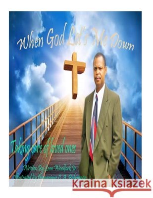 When God Let's Me Down Leon Woolfor 9781539391951 Createspace Independent Publishing Platform