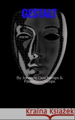 Gestalt: Poetry Paula DesChamps, Johanne R DesChamps 9781539392057