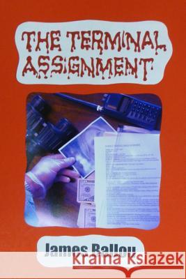 The Terminal Assignment James Ballou 9781539393399 Createspace Independent Publishing Platform