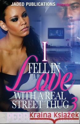 I Fell in Love with a Real Street Thug 3: The Finale Pebbles Starr 9781539394051 Createspace Independent Publishing Platform