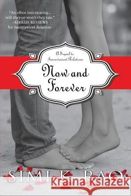 Now and Forever: A Sequel to Inconvenient Relations Simi K. Rao 9781539394471 Createspace Independent Publishing Platform