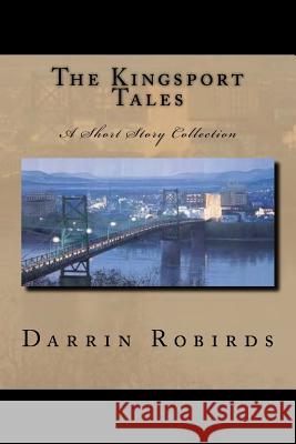 The Kingsport Tales Darrin K. Robirds 9781539394600 Createspace Independent Publishing Platform