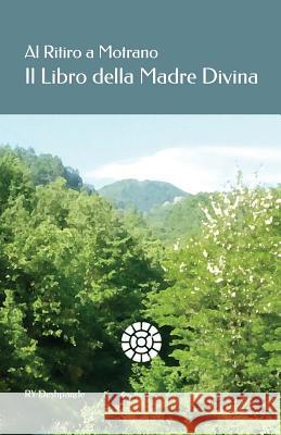 Al Ritiro a Motrano Il Libro Della Madre Divina Ry Deshpande 9781539396154 Createspace Independent Publishing Platform