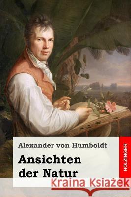 Ansichten der Natur Von Humboldt, Alexander 9781539398967 Createspace Independent Publishing Platform