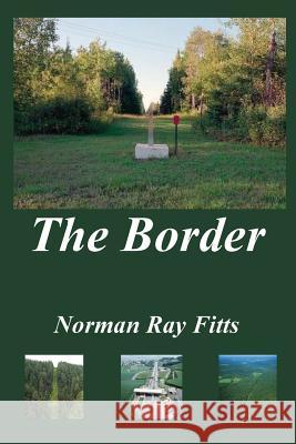 The Border MR Norman Ray Fitts 9781539402206 Createspace Independent Publishing Platform