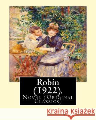 Robin (1922). By: Frances Hodgson Burnett: Novel (Original Classics) Burnett, Frances Hodgson 9781539402367 Createspace Independent Publishing Platform