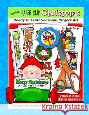 Annie Lang's Paper Clip Christmas Annie Lang Annie Lang 9781539406563 Createspace Independent Publishing Platform