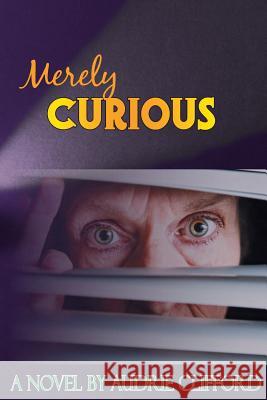 Merely Curious Audrie Clifford Patricia Irick 9781539406945