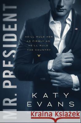 Mr. President Katy Evans 9781539407140 Createspace Independent Publishing Platform