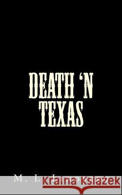 Death 'n Texas MR M. L. Lindberg 9781539407157 Createspace Independent Publishing Platform