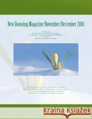 New Dawning Magazine November/December 2016 Joyce a. Eason 9781539408710 Createspace Independent Publishing Platform