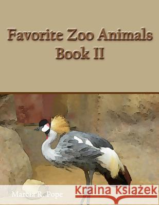 Favorite Zoo Animals Book II Marcia R. Pope 9781539409502 Createspace Independent Publishing Platform