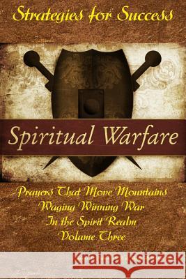 Strategies for Success: Prayers That Move Mountains James V. Potte Paula M. Potte 9781539410089 Createspace Independent Publishing Platform