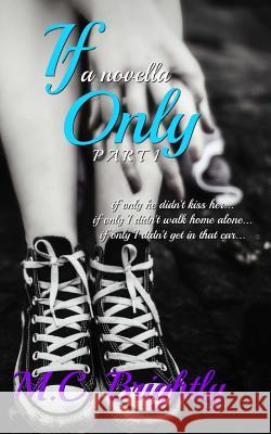 If Only: a Novella Part 1 Brightly, M. C. 9781539413301