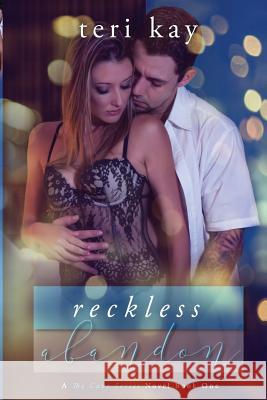 Reckless Abandon Teri Kay 9781539413332 Createspace Independent Publishing Platform