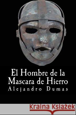El Hombre de la Mascara de Hierro Alejandro Dumas 9781539413868