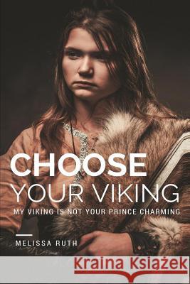 Choose Your Viking Melissa Ruth 9781539414322