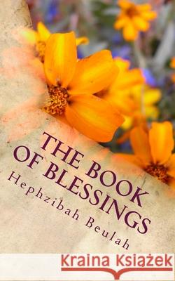 The Book of Blessings Hephzibah Beulah 9781539414698